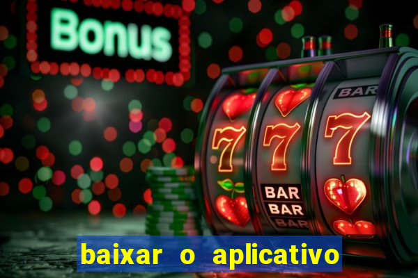 baixar o aplicativo vai de bet